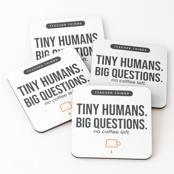 Item preview, Teacher Tiny Humans Big Questions No Coffee Left Funny Teacher designed and sold by QuietColumn.