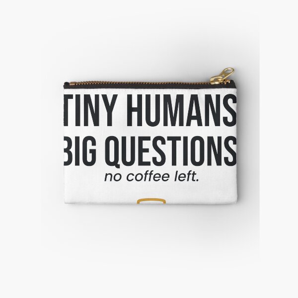 Item preview, Teacher Tiny Humans Big Questions No Coffee Left Funny Teacher designed and sold by QuietColumn.