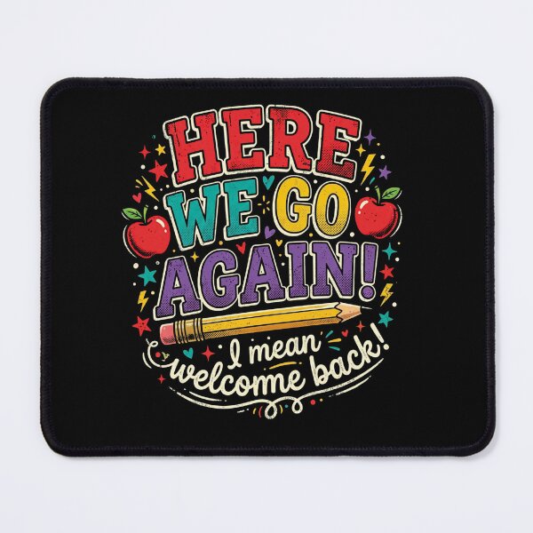 Item preview, Funny Here We Go Again I Mean Welcome Back to School designed and sold by viectory.