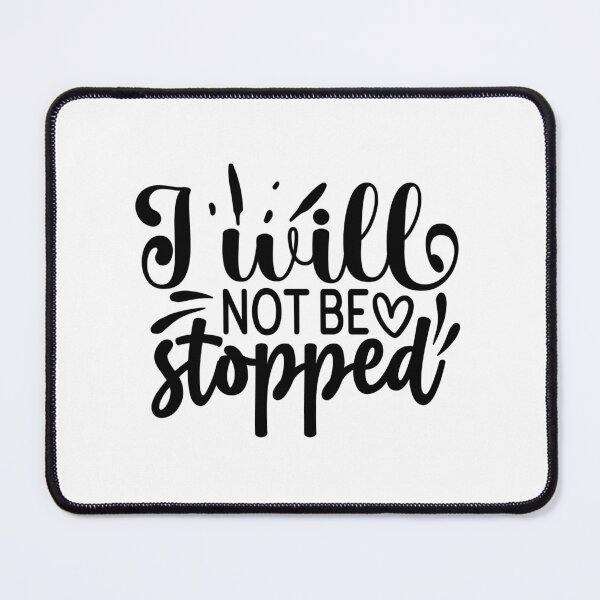 Item preview, I Will Not Be Stopped designed and sold by tellit24seven.