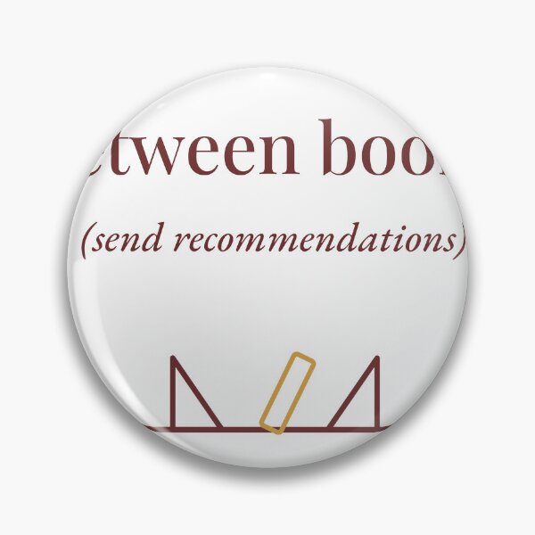 Item preview, Between Books Send Recommendations Funny Reader Design designed and sold by QuietColumn.
