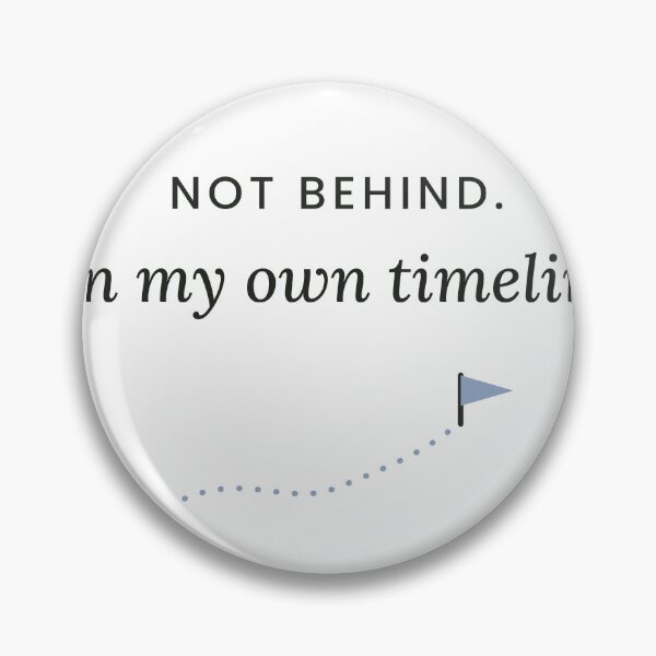 Item preview, Not Behind On My Own Timeline Encouraging Typography designed and sold by QuietColumn.