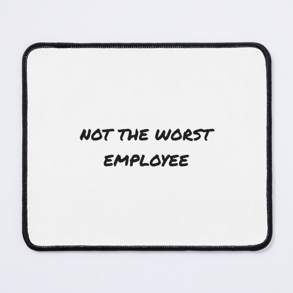 Item preview, Not The Worst Employee | Funny Sarcastic Coworker Office Humor Shirt designed and sold by ITFawkes.