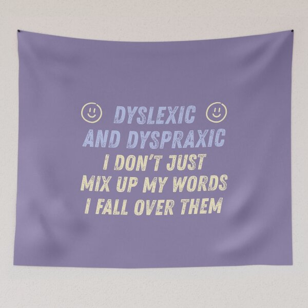 Item preview, Dyslexic and Dyspraxic, I don’t just mix up my words I fall over them designed and sold by BritishDelights.