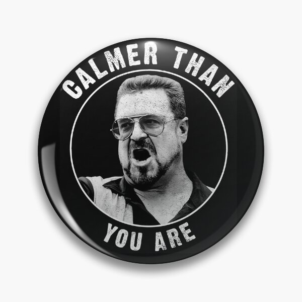 Item preview, Walter Sobchak Big Lebowski Calmer Than You Are designed and sold by iconiicc.