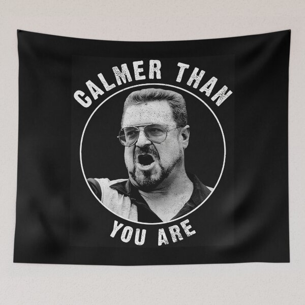 Item preview, Walter Sobchak Big Lebowski Calmer Than You Are designed and sold by iconiicc.