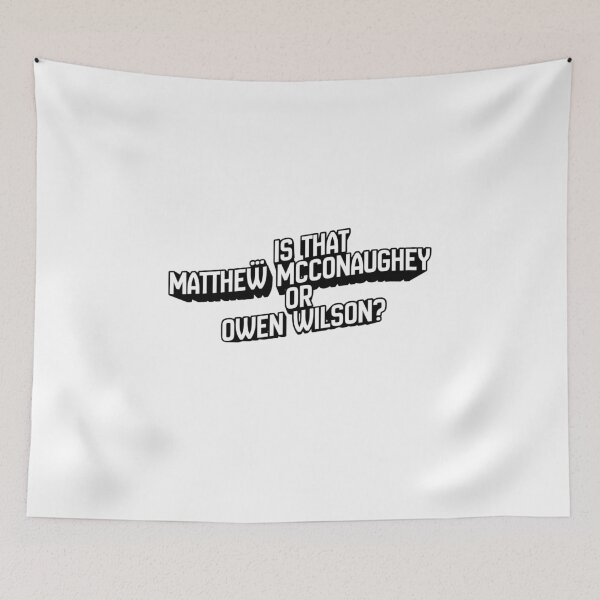 Item preview, Is That Matthew McConaughey or Owen Wilson - Celebrity Doppelgänger  designed and sold by Pace & Layer.
