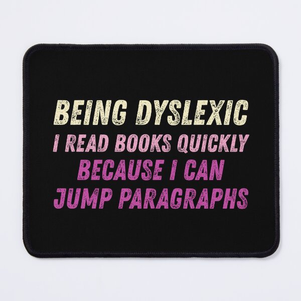 Item preview, Being dyslexic, I read books quickly designed and sold by BritishDelights.