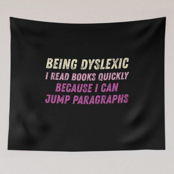 Item preview, Being dyslexic, I read books quickly designed and sold by BritishDelights.