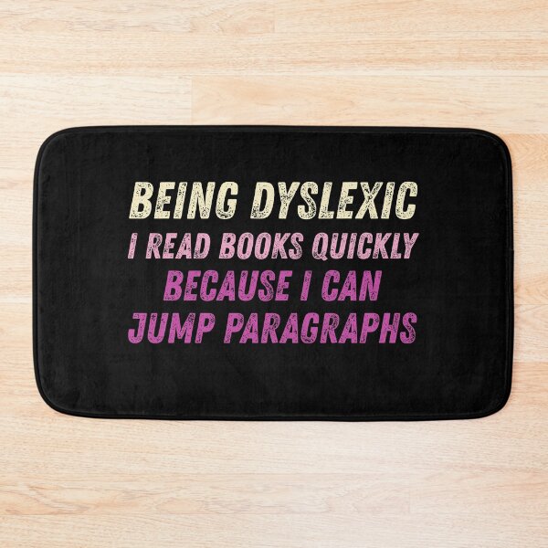 Item preview, Being dyslexic, I read books quickly designed and sold by BritishDelights.