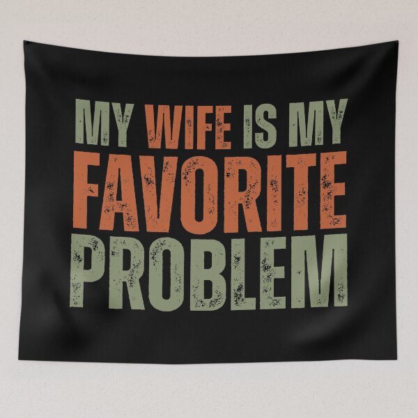 Item preview, My Wife is My Favorite Problem designed and sold by first-shirt ⭐ ⭐ ⭐ ⭐ ⭐.