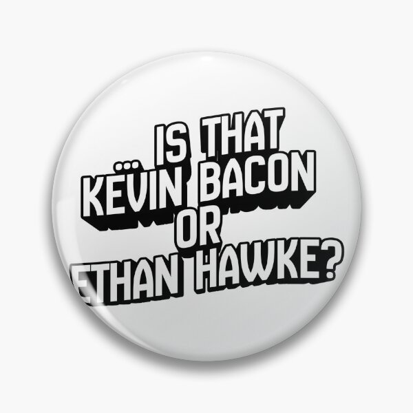 Item preview, … is that Kevin Bacon or Ethan Hawke? - Celebrity Doppelgänger  designed and sold by Pace & Layer.