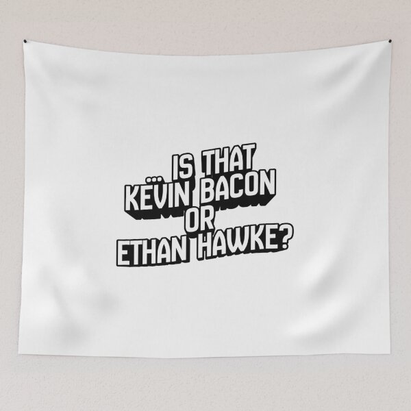 Item preview, … is that Kevin Bacon or Ethan Hawke? - Celebrity Doppelgänger  designed and sold by Pace & Layer.