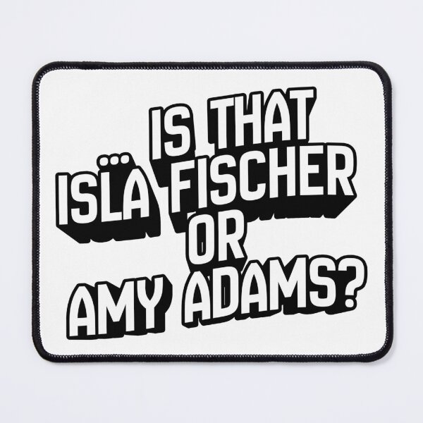 Item preview, … is that Isla Fischer or Amy Adam’s? - Celebrity Doppelgänger designed and sold by Pace & Layer.