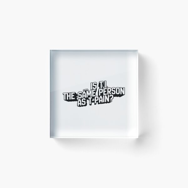 Item preview, … is T. I. the same person as T-Pain? - Celebrity Doppelgänger  designed and sold by Pace & Layer.