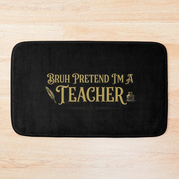 Item preview, Funny Bruh Pretend I'm A Teacher Item designed and sold by HamishJoske.