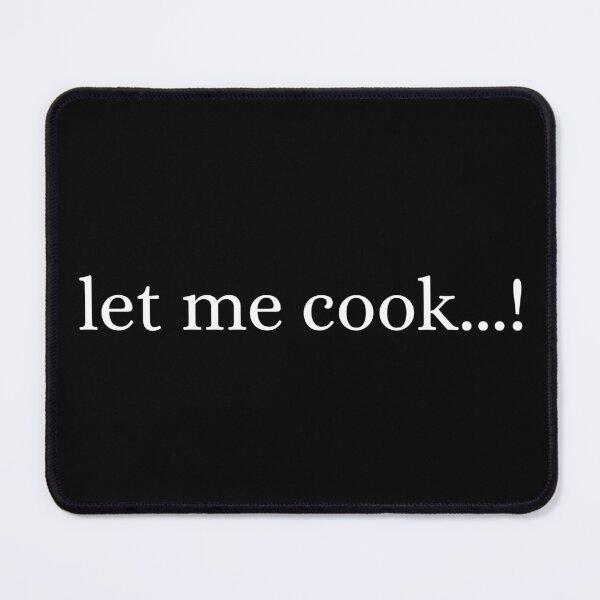 Item preview, Let me cook - gen z slang designed and sold by Dondonmart.