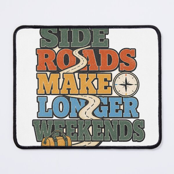 Item preview, Side Roads Make Longer Weekends designed and sold by aihrgdesign.