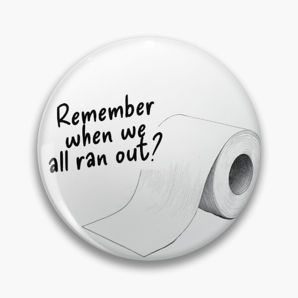 Item preview, Remember when we all ran out? - funny nostalgia  designed and sold by Pace & Layer.