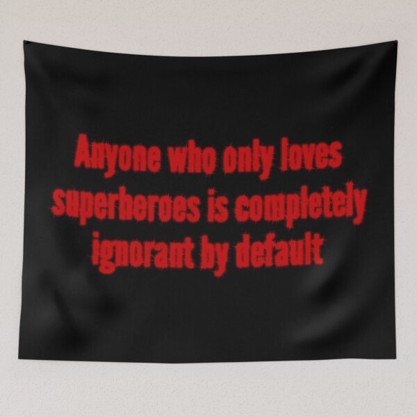 Item preview, Ignorant Superhero Lovers designed and sold by Villain Vault.