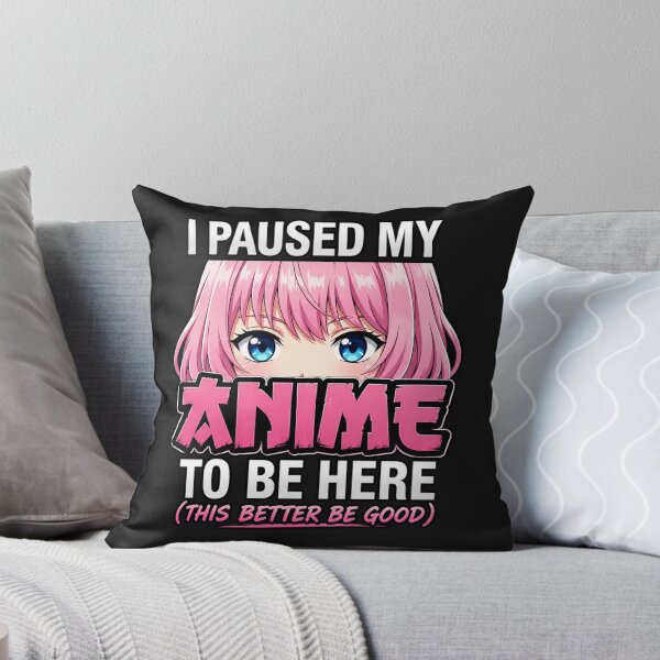 Item preview, "I Paused My Anime To Be Here" designed and sold by INKRebelGraphic.