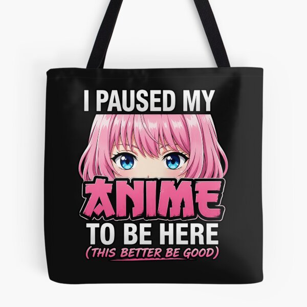 Item preview, "I Paused My Anime To Be Here" designed and sold by INKRebelGraphic.