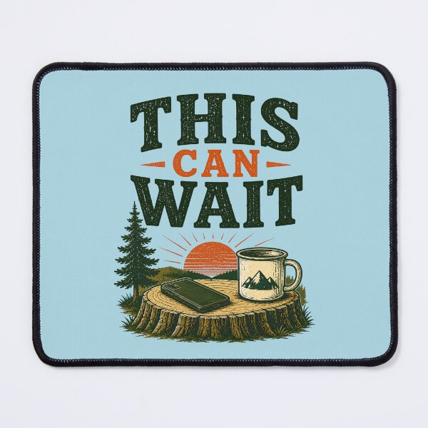 Item preview, This Can Wait Funny Camping Hiking Nature Lovers designed and sold by Colorful Designs.