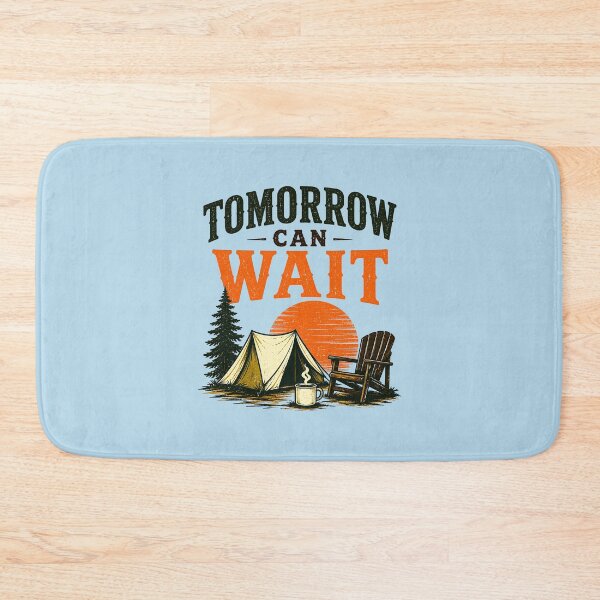 Item preview, Tomorrow Can Wait Outdoor Camping Campfire Sunset designed and sold by Colorful Designs.