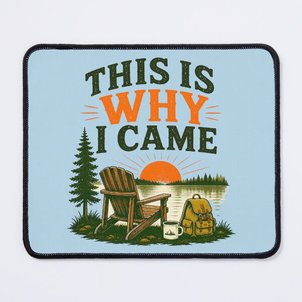 Item preview, This Is Why I Came Lake Camping Nature View designed and sold by Colorful Designs.