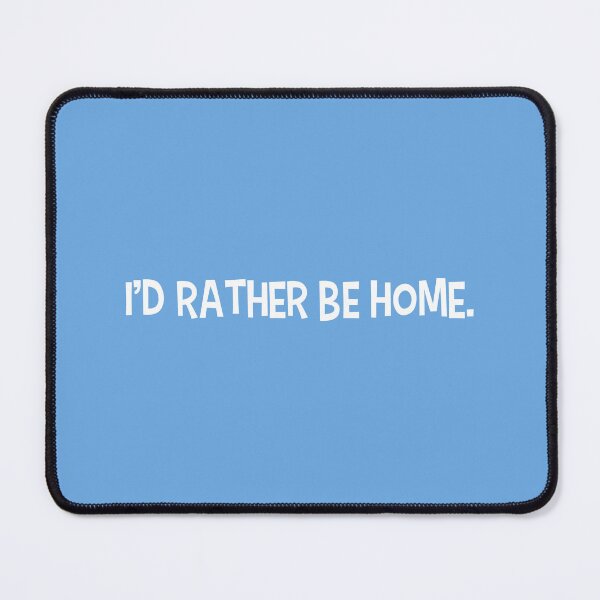 Item preview, I'd Rather Be Home Funny Introvert Homebody Minimalist Quote designed and sold by CoastalEmp.