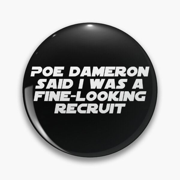 Item preview, Poe Dameron said I was a fine-looking recruit designed and sold by Cuttintees.