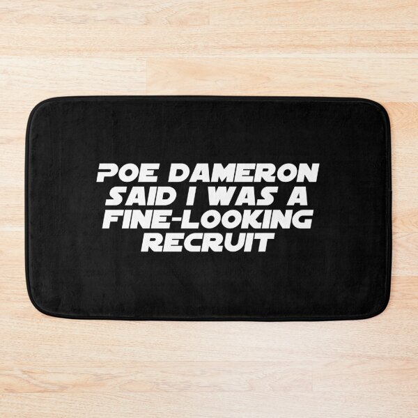 Item preview, Poe Dameron said I was a fine-looking recruit designed and sold by Cuttintees.