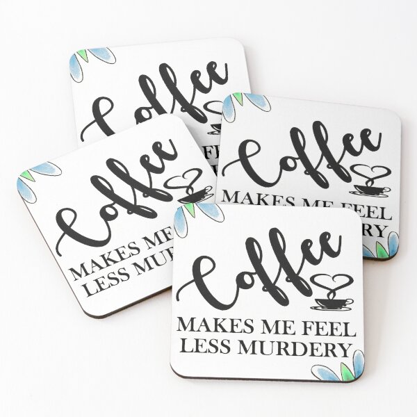 Item preview, Coffee Makes Me Feel Less Murdery designed and sold by Seamoon0902.