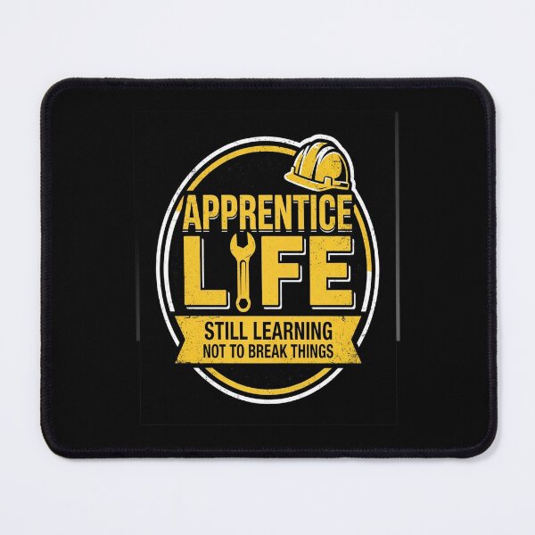 Item preview, Apprentice Life Still Learning Not to Break Things designed and sold by sahindak26.
