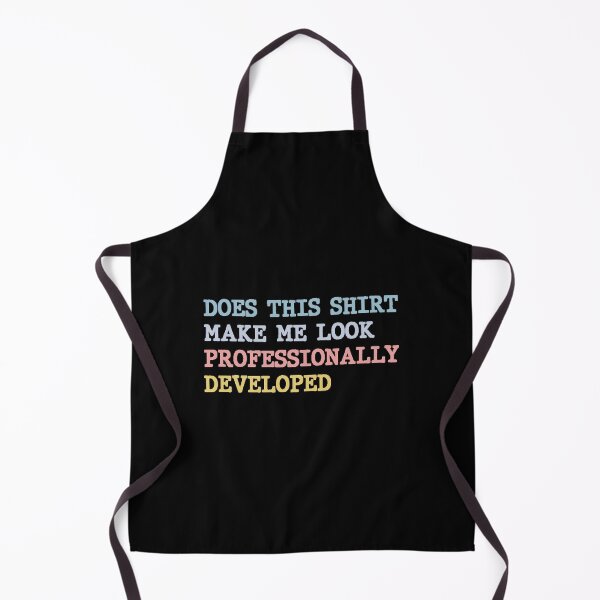 Item preview, Does This Make Me Look Professionally Developed designed and sold by oliviamaer.