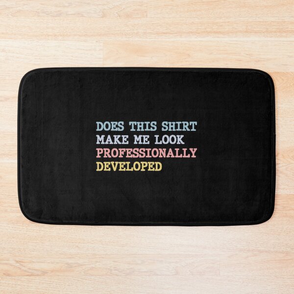 Item preview, Does This Make Me Look Professionally Developed designed and sold by oliviamaer.