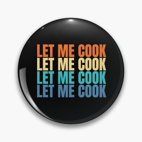 Item preview, Let me cook - gen z slang designed and sold by Dondonmart.