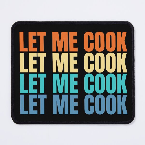 Item preview, Let me cook - gen z slang designed and sold by Dondonmart.