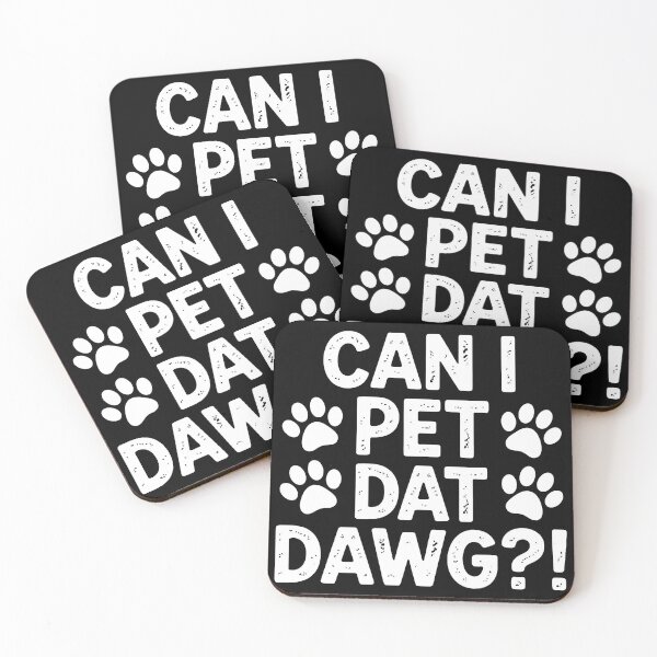 Item preview, Can I Pet Dat Dawg Dog Lover Funny Pet Paw Print designed and sold by SoyLamderma.