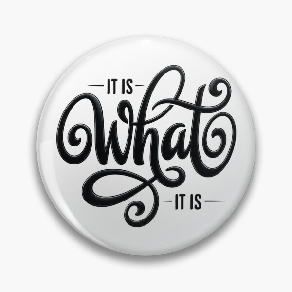Item preview, It Is What It Is designed and sold by INKRebelGraphic.