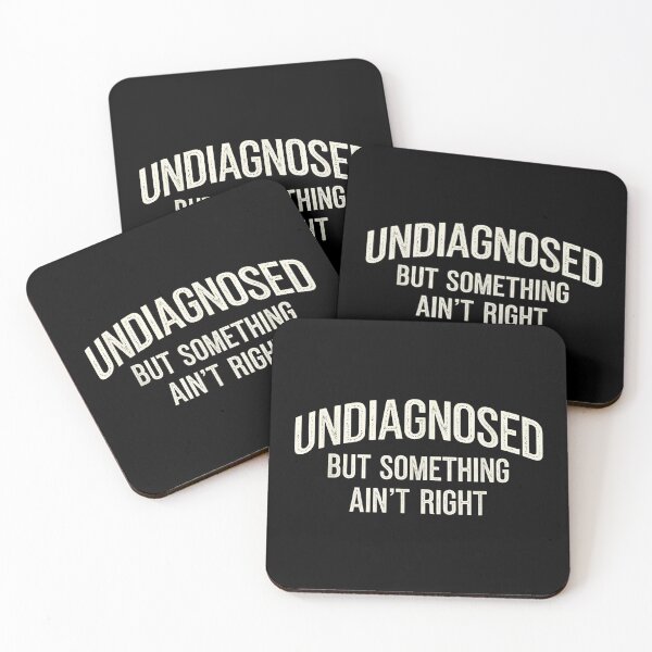 Item preview, Undiagnosed But Something Ain't Right Funny Sarcastic Humor T-Shirt designed and sold by fungyar.