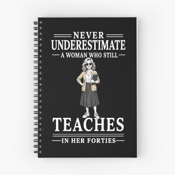 Item preview, Never Underestimate A Woman Who Still Teaches In Her Forties – Funny Teacher Design designed and sold by PosiMCreations.