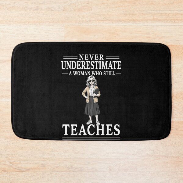 Item preview, Never Underestimate A Woman Who Still Teaches In Her Forties – Funny Teacher Design designed and sold by PosiMCreations.