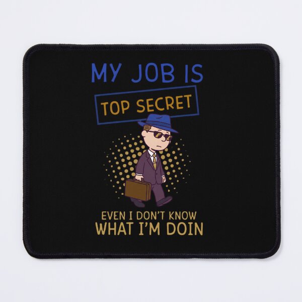 Item preview, Top Secret JMy Job Is Top Secret Secret Agent Funny Quoteob Funny Secret Agent Briefcase Graphic designed and sold by digitalbob60.