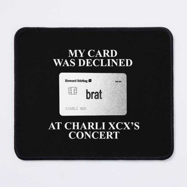 Item preview, My Card Was Declined at the Charli XCX Concert designed and sold by filmandstuff.