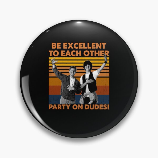Item preview, Be Excellent To Each Other Party On Dudes Vintage designed and sold by OddPopARt.
