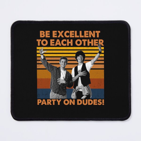 Item preview, Be Excellent To Each Other Party On Dudes Vintage designed and sold by OddPopARt.