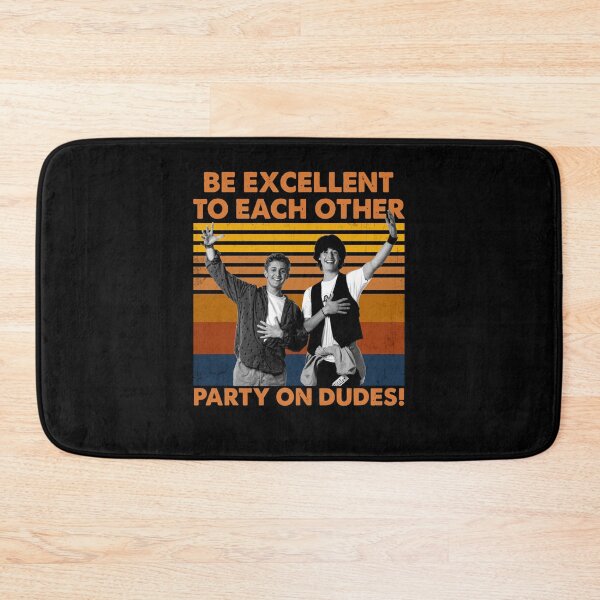 Item preview, Be Excellent To Each Other Party On Dudes Vintage designed and sold by OddPopARt.