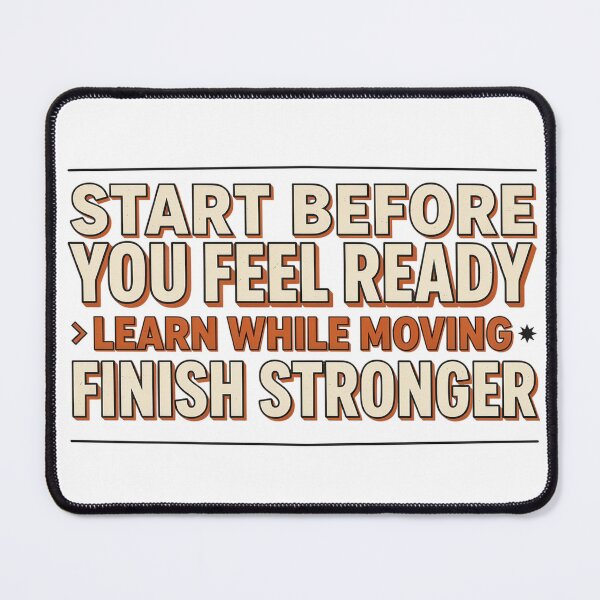 Item preview, Start Before You Feel Ready designed and sold by syotos-ai.