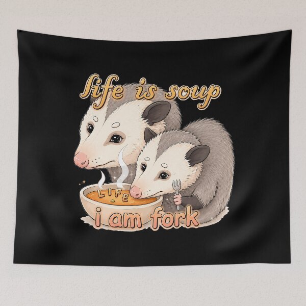 Item preview, Life is soup, I am fork possum designed and sold by Art-Monnard.